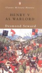 Henry V as Warlord - Desmond Seward