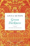 Green Darkness - Anya Seton