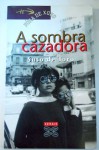 La Sombra Cazadora - Suso De Toro