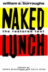 Naked Lunch: The Restored Text - William S. Burroughs, Barry Miles, James Grauerholz