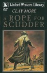 A Rope for Scudder - Clay More