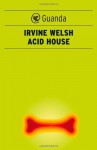 Acid House - Irvine Welsh, Massimo Bocchiola