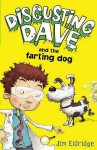 Disgusting Dave And The Farting Dog - Jim Eldridge