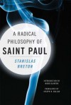 A Radical Philosophy of Saint Paul - Stanislas Breton, Joseph N. Ballan, Ward Blanton