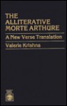 The Alliterative Morte Arthure: A New Verse Translation - Oriental Institute, Valerie Krishna