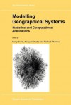 Modelling Geographical Systems: Statistical and Computational Applications - B. Boots, A. Okabe, Richard Thomas