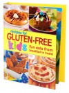 Gluten-Free Recipes for Kids: Fun Eats from Breakfast to Treats - Editors of Favorite Brand Name Recipes