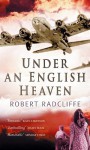 Under an English Heaven. Robert Radcliffe - Robert Radcliffe