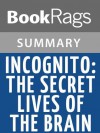 Incognito: The Secret Lives of the Brain by David Eagleman | Summary & Study Guide - BookRags