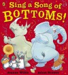 Sing a Song of Bottoms! (Puffin Picture Book Boutique) - Jeanne Willis