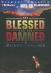 The Blessed and the Damned - Michael Wallace