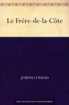 Le Frère-de-la-Côte (French Edition) - Joseph Conrad