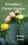 Grandma's Cactus Garden - Brinda Carey