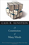 A Constitution of Many Minds: Why the Founding Document Doesn't Mean What It Meant Before - Cass R. Sunstein