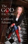 The God Factor: Inside The Spiritual Lives Of Public People - Cathleen Falsani