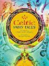 Celtic Tales and Legends - Nicola Baxter, Cathie Shuttleworth, Illustrator