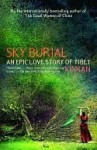 Sky Burial: An Epic Love Story Of Tibet - Xinran