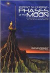 Phases of the Moon: Stories of Six Decades - Robert Silverberg