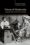 Voices of Modernity: Language Ideologies and the Politics of Inequality - Richard Bauman, Charles L. Briggs