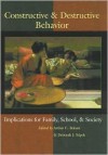 Constructive and Destructive Behavior: Implications for Family, School and Society - Arthur C. Bohart