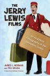 The Jerry Lewis Films: An Analytical Filmography of the Innovative Comic - James L. Neibaur, Ted Okuda