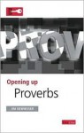 Opening Up Proverbs (Opening Up The Bible) - Jim Newheiser