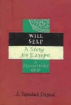 A Story For Europe - Will Self