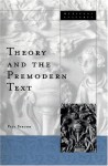 Theory And The Premodern Text - Paul Strohm