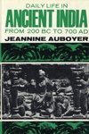 Daily Life in Ancient India from 200 BC to 700 AD (Hardcover): Translated from the Frenc by Simon Watson Taylor - Jeannine Auboyer