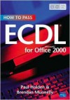 How to Pass Ecdl for Microsoft Office 2000 - Paul Holden