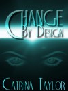 Change by Design - Catrina Taylor