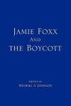 Jamie Foxx and the Boycott - Michael A. Johnson