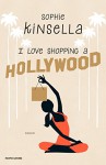 I love shopping a Hollywood - Sophie Kinsella, P. Bertante