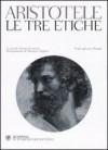 Le tre etiche. Testo greco a fronte - Aristotle, A. Fermani