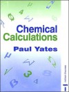 Chemical Calculations - Paul Yates