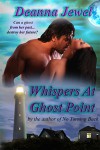 Whispers at Ghost Point - Deanna Jewel