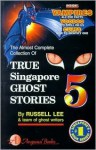 True Singapore Ghost Stories : Book 5 - Russell Lee