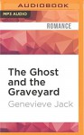 The Ghost and the Graveyard (Knight Games) - Genevieve Jack, Brittany Pressley