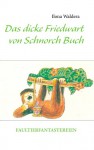 Das dicke Friedwart von Schnorch Buch: Faultierfantastereien - Ilona Waldera