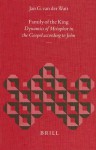 Family of the King: Dynamics of Metaphor in the Gospel According to John - Jan G. Van Der Watt