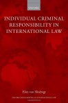 Individual Criminal Responsibility in International Law (Oxford Monographs in International Law) - Elies van Sliedregt