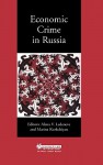 Economic Crime in Russia - Alena V. Ledeneva, Marina Kurkchiyan