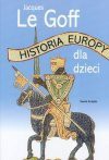 Historia Europy dla dzieci - Jacques Le Goff