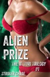 Alien Prize (The K' Turi Trilogy) - Stroker Chase