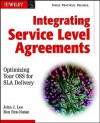 Integrating Service Level Agreements: Optimizing Your OSS for Sla Delivery - John J. Lee, Ron Ben-Natan