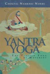 Yantra Yoga: The Tibetan Yoga of Movement - Namkhai Norbu