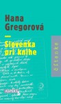 Slovenka pri knihe - Hana Gregorová, Jana Cviková, Jana Juráňová