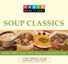 Knack Soup Classics: Chowders, Gumbos, Bisques, Broths, Stocks, and Other Delicous Soups - Linda Johnson Larsen, Debi Harbin