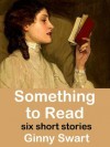 Something to Read - Ginny Swart