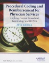 Procedural Coding and Reimbursement for Physician Services: Applying Current Procedural Terminology and HCPCS - Lynn Kuehn